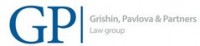  ( , , ) Grishin, Pavlova & Partners Law group